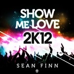 cover: Sean Finn - Show Me Love 2k12