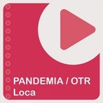 cover: Pandemia|Otr - Loca