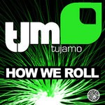 cover: Tujamo - How We Roll