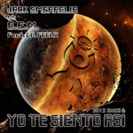 cover: Smeraglia, Jack|Gem|Dr Feelx - Yo Te Siento Asi 2012