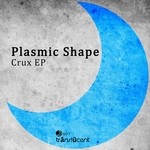 cover: Plasmic Shape - Crux EP