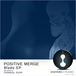 cover: Positive Merge|Unbalance|88uw - Blade EP