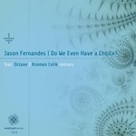 cover: Jason Fernandes - Do We Even Have A Choice?