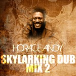 cover: Horace Andy - Skylarking Dub Mix 2