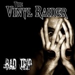 cover: The Vinyl Raider - Bad Trip