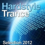 cover: Various - Hardstyle Trance 2012 (The Best Selection)