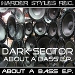 cover: Dark Sector - About A Bass EP