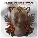 cover: Mobin Master & Royaal - Wherever You Will Go