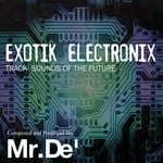 cover: Mr De - Exotik Electronix (Track Sounds Of The Future)