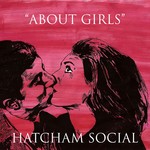 cover: Hatcham Social - About Girls