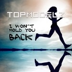 cover: Topmodelz - I Won't Hold You Back