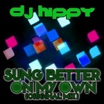 cover: Dj Hippy - Sung Better On My Own