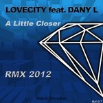 cover: Lovecity|Dany L - A Little Closer