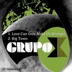 cover: Grupo X - Love Can Only Make Us Stronger