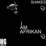 cover: Shakes - I Am Afrikan