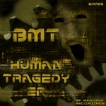 cover: Bmt - Human Tragedy EP