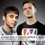 cover: Zen, Aleks|Aaron Henley - Let You Know Remixes EP