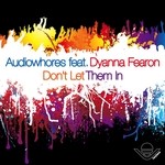 cover: Dyanna Fearon|Audiowhores - Don't Let Them In