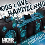 cover: Mokushi - Kids Love Hardtechno