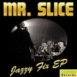 cover: Mr Slice - Jazzy Fix EP