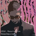 cover: Deepimpulser - 2012 Resurrection