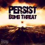 cover: Persist - Bomb Threat