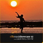 cover: Tom Fall|Jacob Henry - Silk Royal Showcase 02 (DJ Mixes)