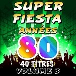 cover: Various - Super Fiesta Annees 80 Vol 3