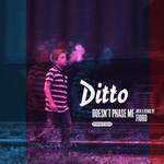 cover: Ditto - Don't Phase Me