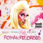 cover: Nicki Minaj - Pink Friday ... Roman Reloaded (explicit)