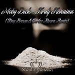 cover: Moby Dick - Kralj Kokaina (Tony Brown & Carlos Rivera remix)