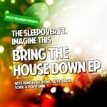 cover: Imagine This|Sleepover, The - Bring The House Down EP