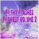 cover: Various - Filthy Flashes Filthiest Vol 2