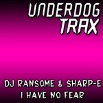 cover: Dj Ransome|Sharp E - I Have No Fear