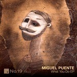 cover: Miguel Puente - What You Do EP