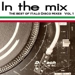 cover: Various - In The Mix: The Best Of Italo Disco Vol 1