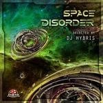 cover: Dj Hybris|Various - DJ Hybris Presents Space Disorder