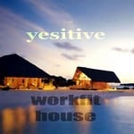 cover: Yesitive - Workfit House