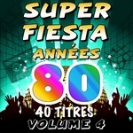 cover: Various - Super Fiesta Annees 80 Vol 4 (40 Titres)