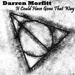 cover: Darren Morfitt - It Could Have Gone That Way