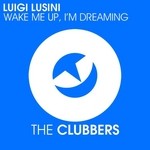 cover: Luigi Lusini - Wake Me Up I'm Dreaming