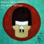 cover: Rocco Detroit - Heights Affair