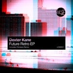 cover: Dexter Kane - Future Retro EP