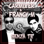 cover: Carmixer|Francy M - Senza Te