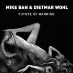 cover: Ban, Mike|Dietmar Wohl - Future Of Mankind