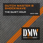 cover: Dutch Master|Shockwave - The Quiet Hour