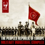 cover: The Peoples Republic Of Europe - Military Industrial Complex