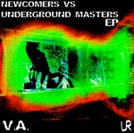 cover: Various - Newcomers Vs Underground Masters EP