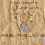 cover: Freegrant, Max|Stellar Crew - Feel The Love EP