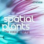 cover: Spatial Plants - The Voice Of Spring